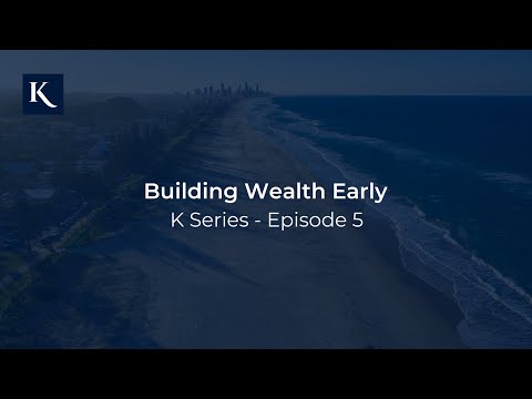 Building wealth early | K Series with Michael Kollosche – Episode 5.