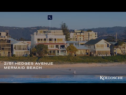 2/51 Hedges Avenue, Mermaid Beach | Gold Coast Prestige Property | Kollosche