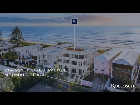 219-221 Hedges Avenue, Mermaid Beach  | Gold Coast Prestige Property | Kollosche